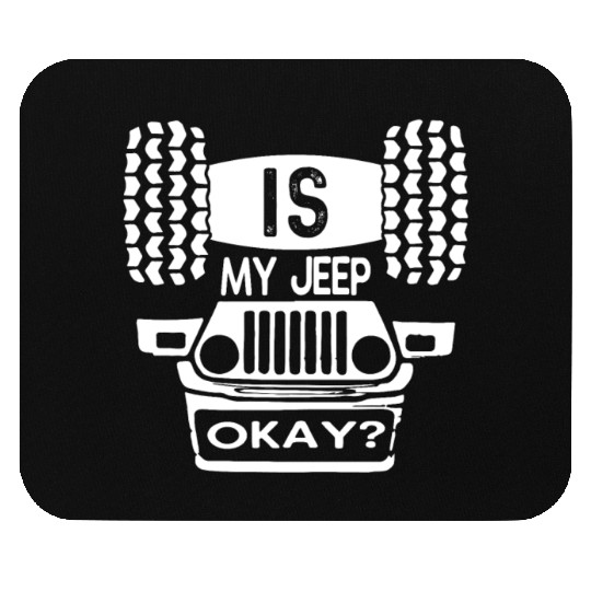 Is My Jeep Okay? Funny Mouse Pads