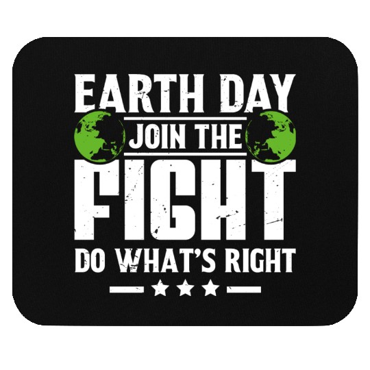 Earth Day Join the Fight Do What's Right Planet Mouse Pads