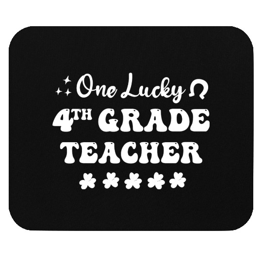 One lucky 4th Grade Teacher Mouse Pads