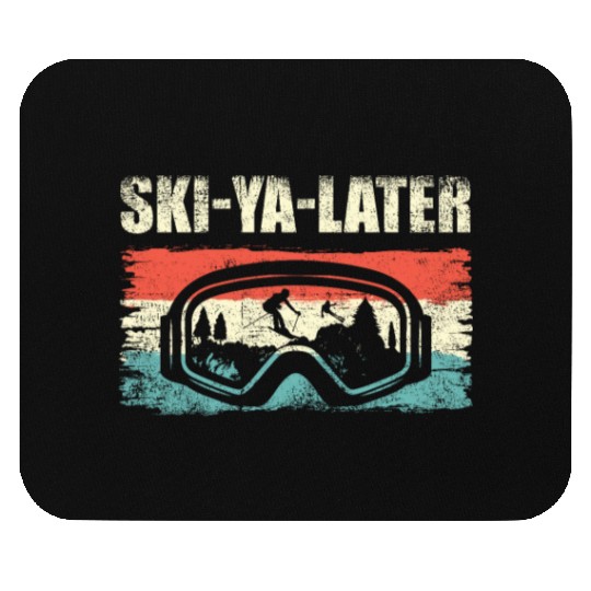 Ski-Ya Later Ski Goggles Skiing Lover Ice Ski Mouse Pads