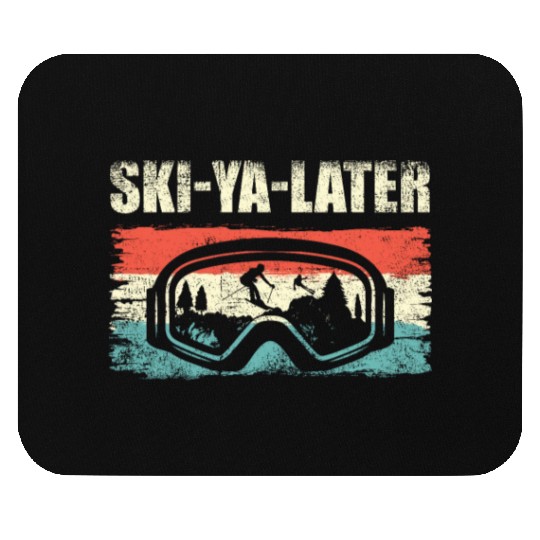 Ski-Ya Later Ski Goggles Skiing Lover Ice Ski Mouse Pads