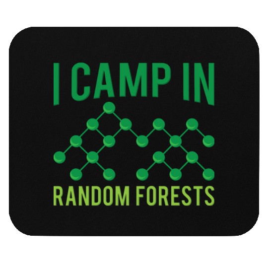 I Camp In Random Forests For Machine Learning Engi Mouse Pads