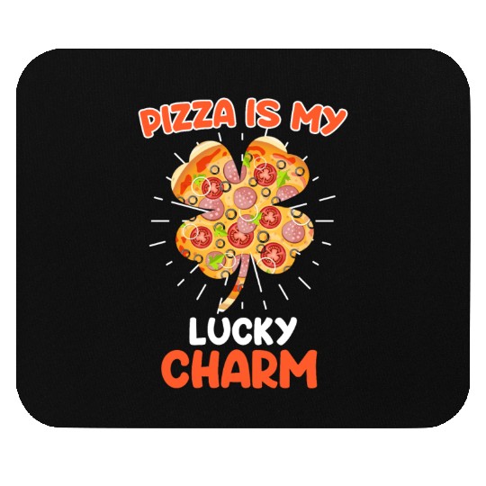 Pizza is my Lucky Charm Pizza Fan Mouse Pads