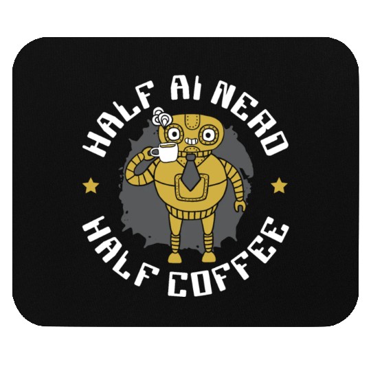Half AI Nerd Half Coffee Artificial Intelligence Mouse Pads