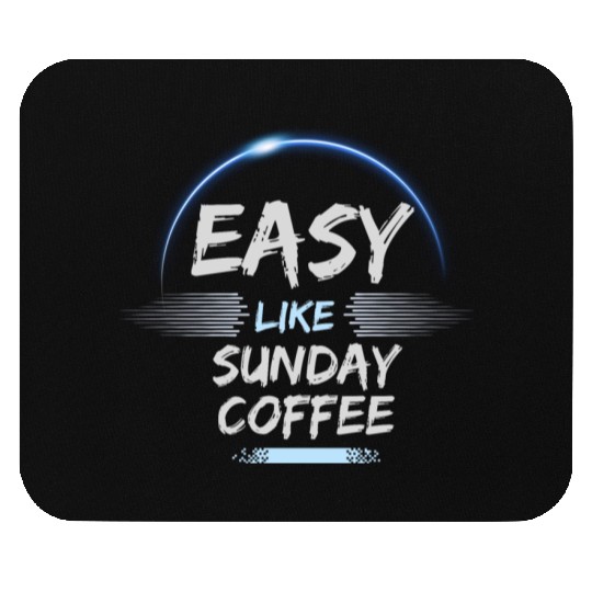 easy like sunday coffee Mouse Pads