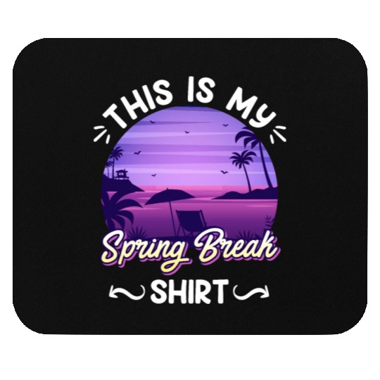 Party Sun Beach This is my Spring Break Mouse Pads