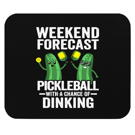 Weekend Forecast Pickleball With A Chance Of Mouse Pads