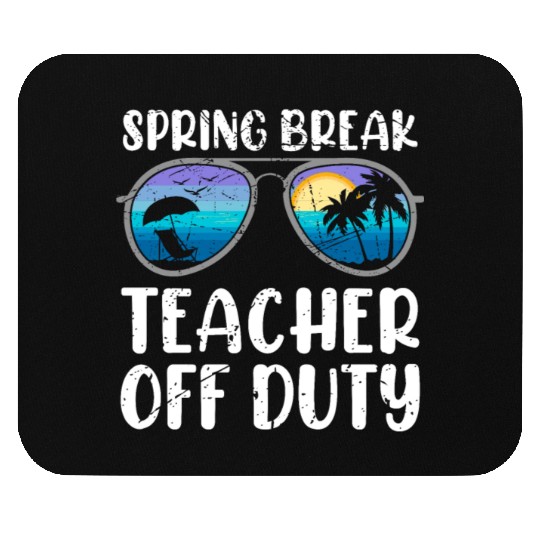 Spring break teacher off duty vacation teacher Mouse Pads