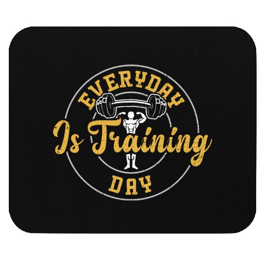 Everyday Is Training Day - Gym Mouse Pads