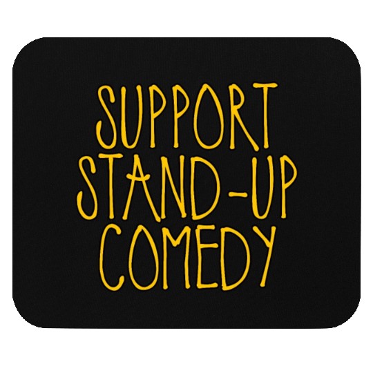 Support Stand Up Comedy 2 Mouse Pads