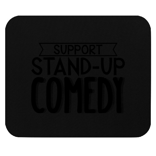 Support Stand Up Comedy 3 Mouse Pads