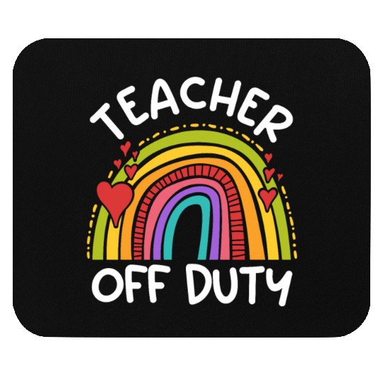 Teacher off duty Teacher on holiday Teacher Mouse Pads
