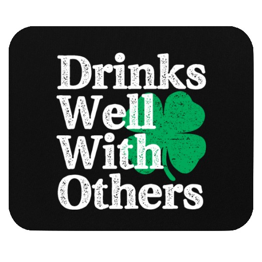 Drinks Well With Others St Patricks Day Mouse Pads