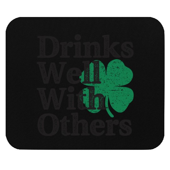 Drinks Well With Others St Patricks Day Mouse Pads