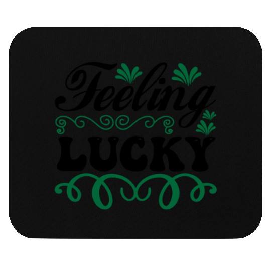 feeling lucky Mouse Pads
