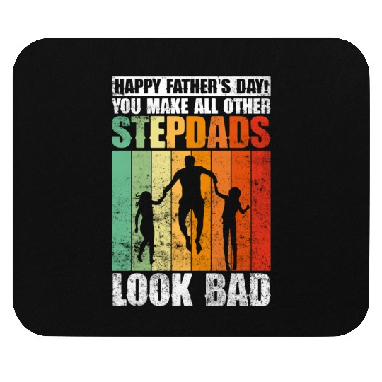 Happy Father's Day! You Make All Other Stepdads Mouse Pads