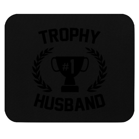 Trophy Husband Mouse Pads