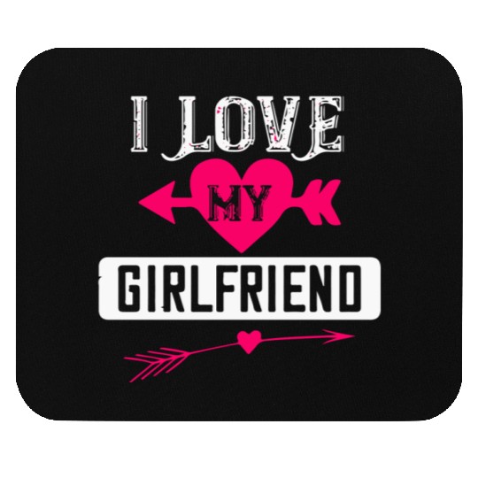 I love my girlfriend Mouse Pads