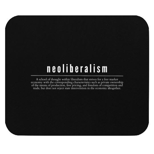 Neoliberalism Capitalism Politics Gift Mouse Pads