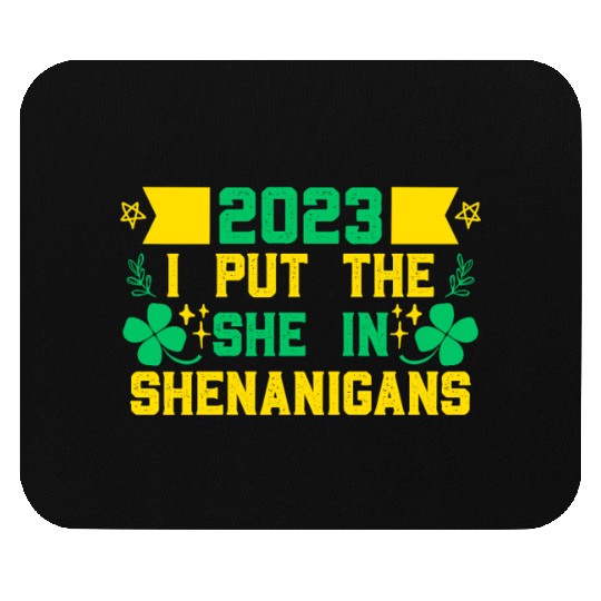 I put the She in Shenanigans St Patrick's Day Mouse Pads