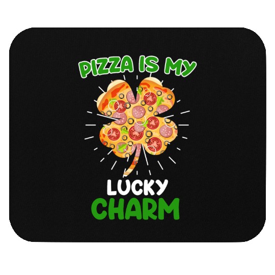 Pizza is my Lucky Charm Pizza Fan Mouse Pads