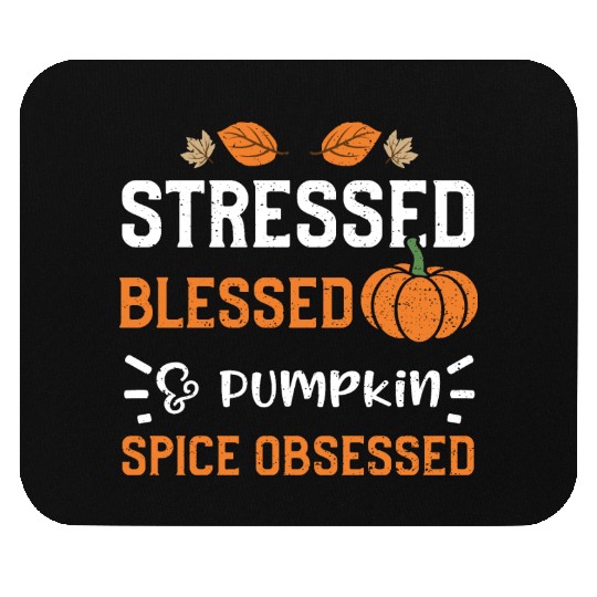 Stressed Blessed & Pumpkin Spice... Mouse Pads