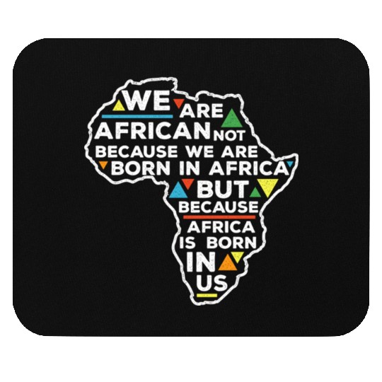 African Pride Africa Is Born In Us Mouse Pads
