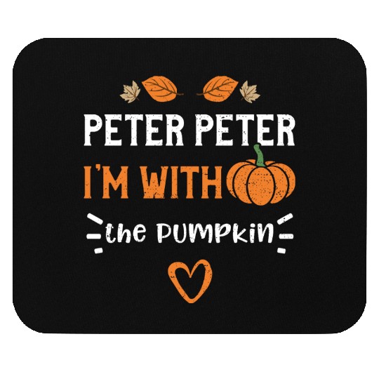 Peter Peter I'm with the Pumpkin Mouse Pads