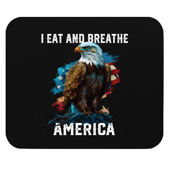 I Eat and Breathe America American Bald Eagle Mouse Pads