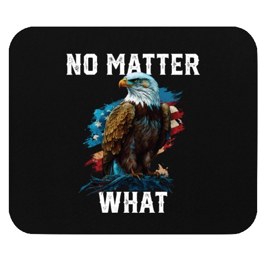 No Matter What American Bald Eagle America 4th Of Mouse Pads