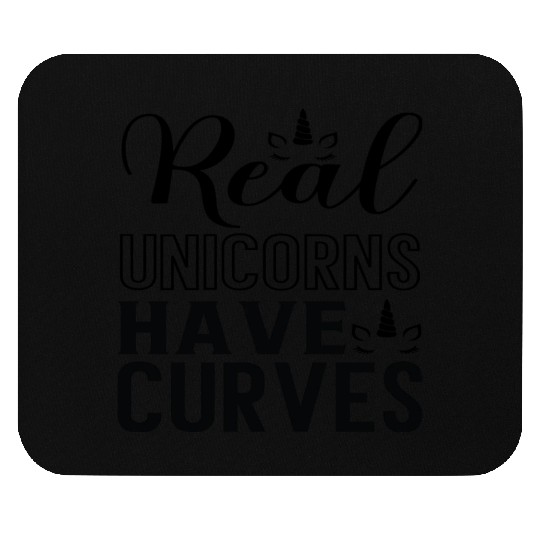 Real Unicorns Have Curves Mouse Pads