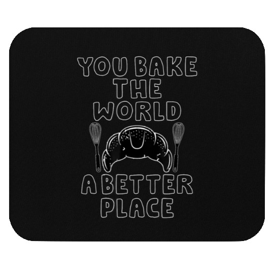 bake the world a better place Cooking Mouse Pads