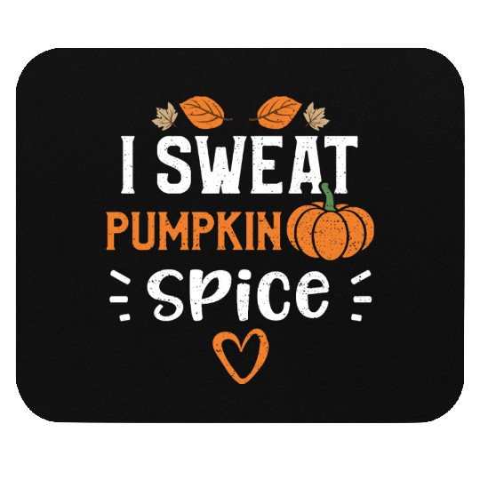 I Sweat Pumpkin Spice - Pumpkin Mouse Pads