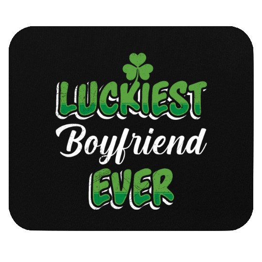 Luckiest Boyfriend Ever St Patrick's Day Mouse Pads