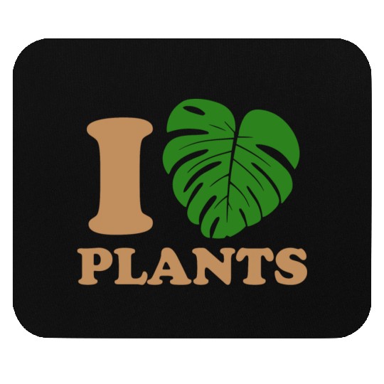 I love plants Mouse Pads