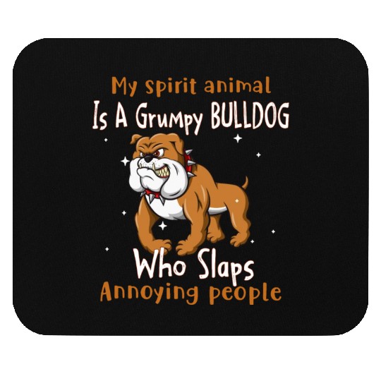 My Spirit animal Is A Grumpy Bulldog Mouse Pads
