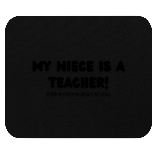My Niece is a Teacher! Mouse Pads