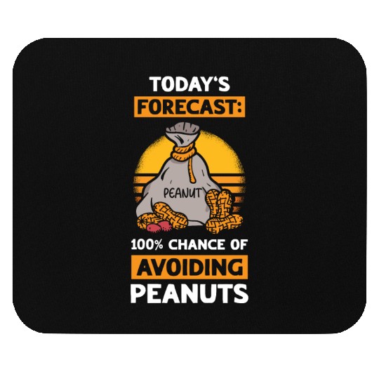 Today's Forecast 100% Chance Of Avoiding Peanuts Mouse Pads