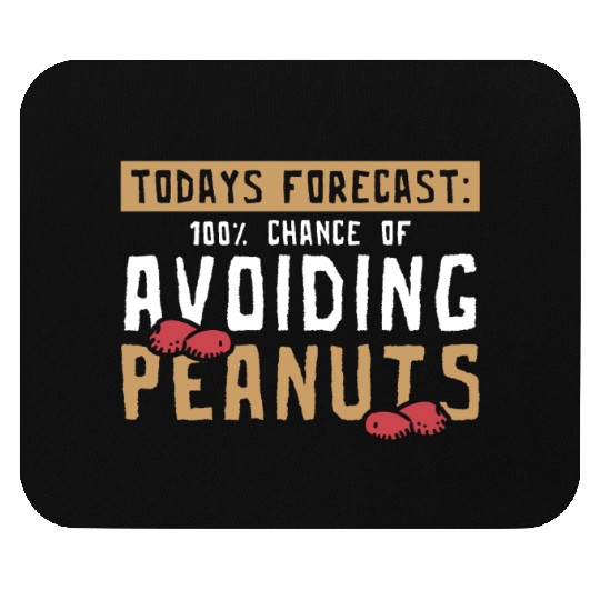 Today's Forecast 100% Chance Of Avoiding Peanuts Mouse Pads