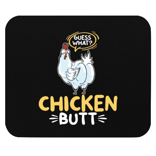 Guess What Chicken Butt Chicken Rooster Farmer Mouse Pads