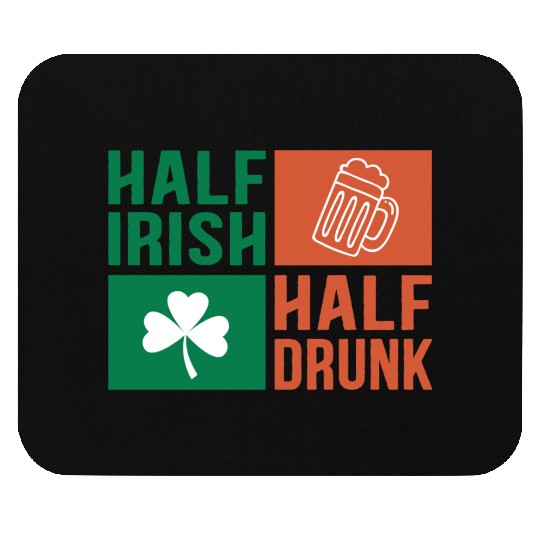 Half Irish Half Drunk Mouse Pads