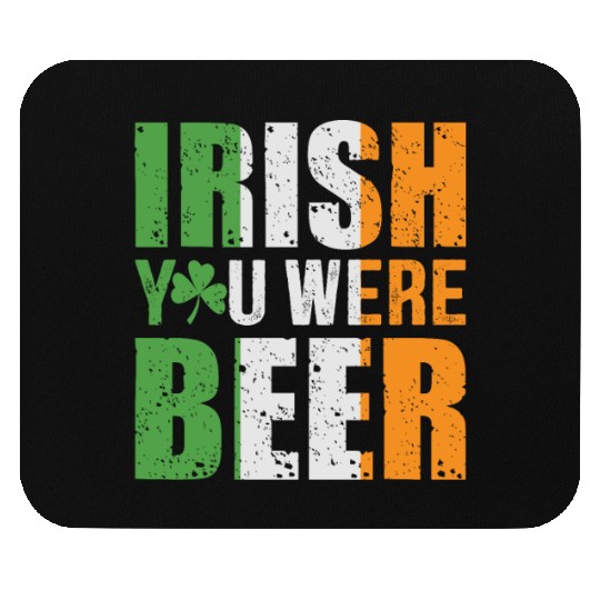 Irish You Were Beer Mouse Pads
