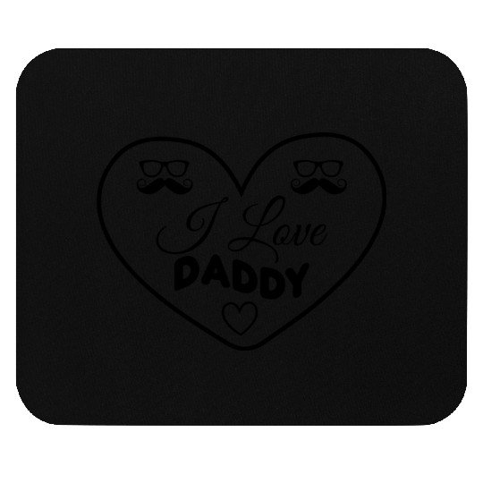 I Love Daddy Mouse Pads