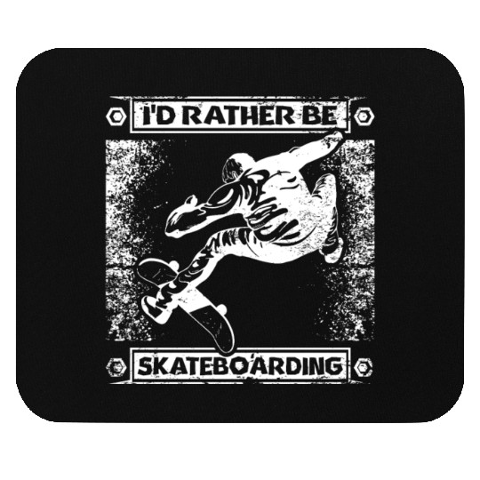 I'd rather be skateboarding Mouse Pads
