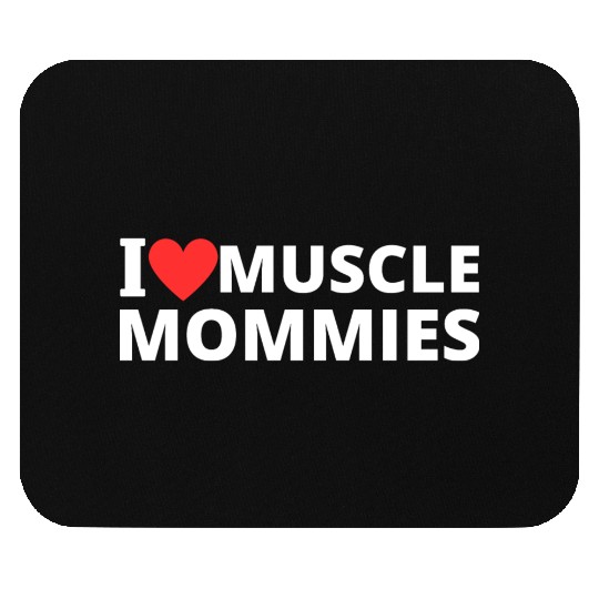 i love muscle mommies Mouse Pads