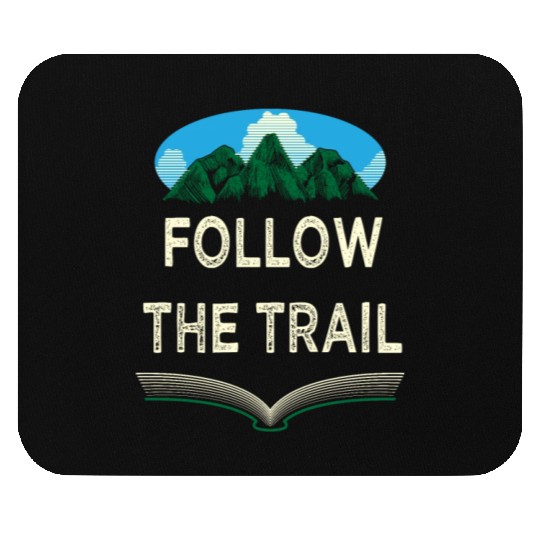 Follow the Trail Hiking Wildlife Hiker Outdoor Cam Mouse Pads