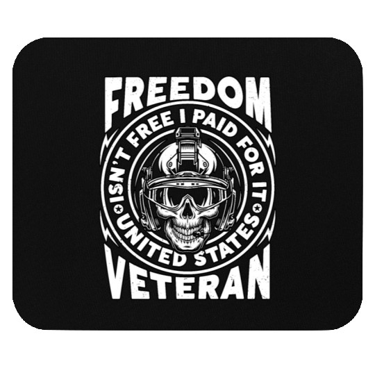 Freedom Isn't Free I Paid For It Military Veteran Mouse Pads