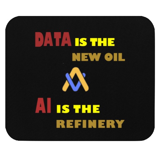 AI, Data is the Oil, AI is the Refinery Mouse Pads