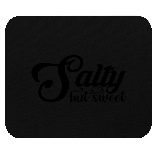Salty but Sweet 13 Mouse Pads