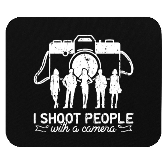 I shoot people (with a camera) - Photography Mouse Pads